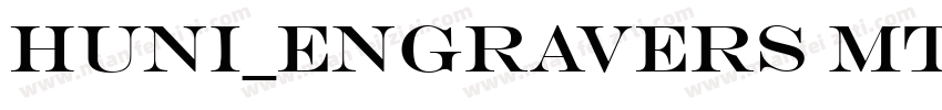Huni_Engravers MT Regular字体转换